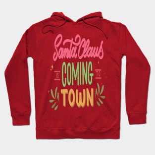 Santa Is Coming to the  Town Hoodie